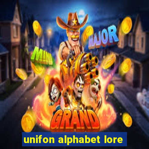 unifon alphabet lore